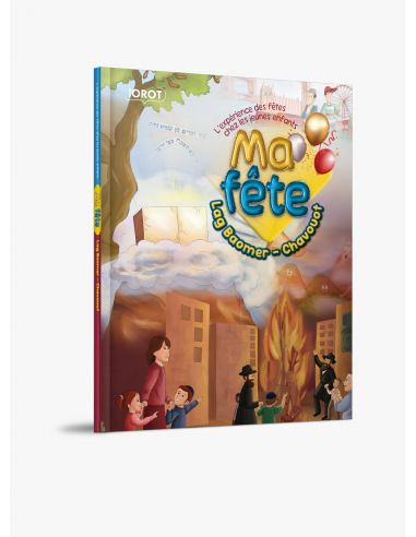 Ma fête Lag baomer Chavouot