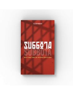 SUBBOTA MES VINGT ANS DE PRISON SOVIETIQUE