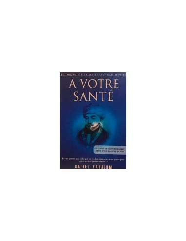 A VOTRE SANTE