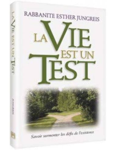 LA VIE EST UN TEST Rabbanite Esther Jungreis