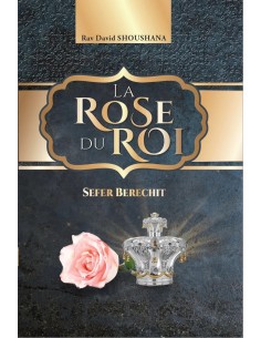 La rose du roi Sefer Berechit